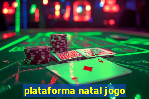 plataforma natal jogo